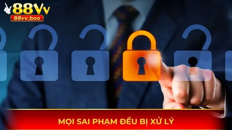 Mọi sai phạm quy định đều bị xử lý nghiêm