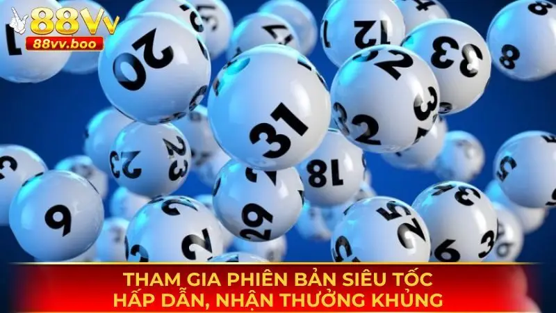 Tham gia phiên bản siêu tốc hấp dẫn, nhận thưởng khủng
