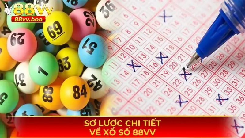 Sơ lược chi tiết về xổ số 88vv